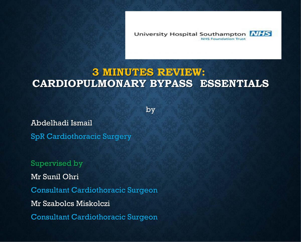 Three Minute Review Essentials Of Cardiopulmonary Bypass CTSNet